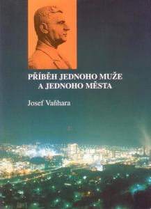 Josef Vaňhara | Příběh jednoho muže a jednoho města, Zlín 1994